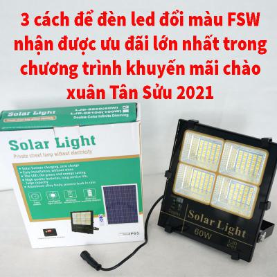 3 cách để đèn led đổi màu FSW nhận được ưu đãi lớn nhất trong chương trình khuyến mãi Chào xuân Tân Sửu 2021