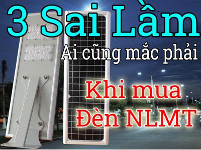 3 sai lầm ai cũng mắc phải khi chọn đèn năng lượng mặt trời
