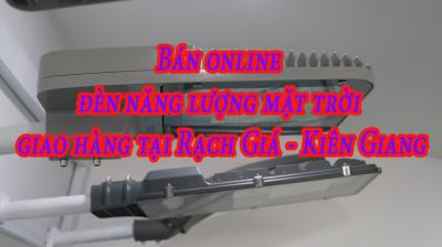 Bán online đèn năng lượng mặt trời giao hàng tại Rạch Giá - Kiên Giang