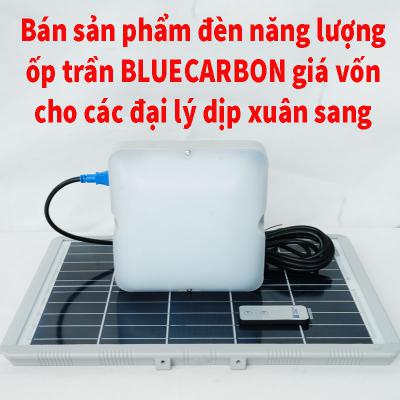 Bán sản phẩm đèn năng lượng ốp trần Blue Carbon giá vốn cho các đại lý dịp xuân sang