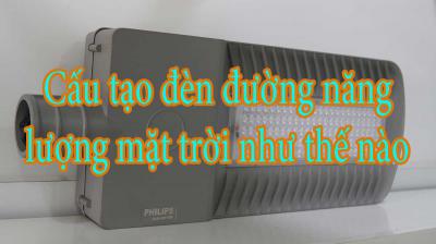Cấu tạo đèn đường năng lượng mặt trời như thế nào