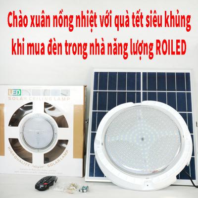 Chào Xuân nồng nhiệt với quà tết siêu khủng khi mua đèn trong nhà dùng năng lượng Roiled