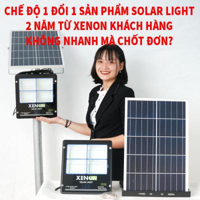 Chế độ 1 đổi 1 sản phẩm Solar light 2 năm từ XENON – Khách hàng còn băn khoăn điều gì mà không chốt đơn?