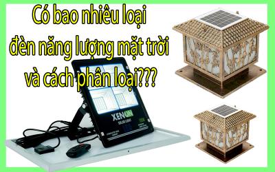 Có bao nhiêu loại đèn năng lượng mặt trời và cách phân loại