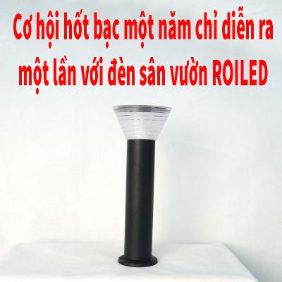 Cơ hội hốt bạc một năm chỉ diễn ra một lần với đèn sân vườn Roiled
