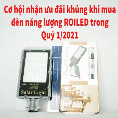 Cơ hội nhận ưu đãi khủng khi mua đèn năng lượng Roiled trong Quý 1/2021