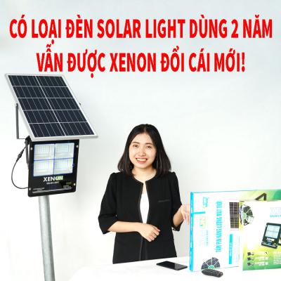 Có loại đèn Solar Light dùng 2 năm vẫn được XENON đổi cái mới!