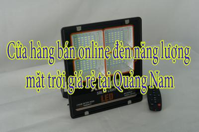 Cửa hàng bán online đèn năng lượng mặt trời giá rẻ tại Quảng Nam
