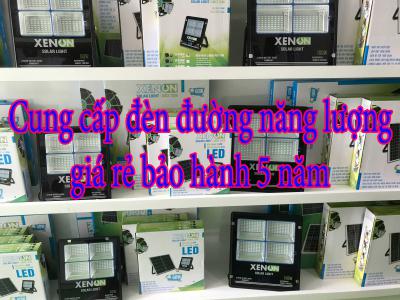 Cung cấp đèn đường năng lượng giá rẻ bảo hành 5 năm