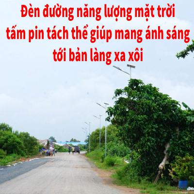 Đèn đường dùng năng lượng của mặt trời tấm pin tách thể giúp đem ánh sáng tới bản làng xa xôi