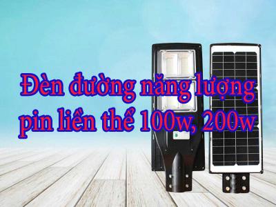 Đèn đường năng lượng pin liền thể 100w, 200w