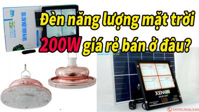 Đèn năng lượng mặt trời 200W giá rẻ bán ở đâu?