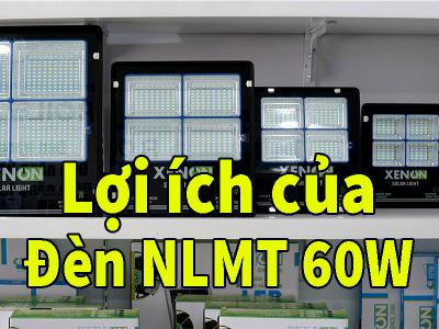 Đèn năng lượng mặt trời 60W mang lại những lợi ích gì cho người dùng?