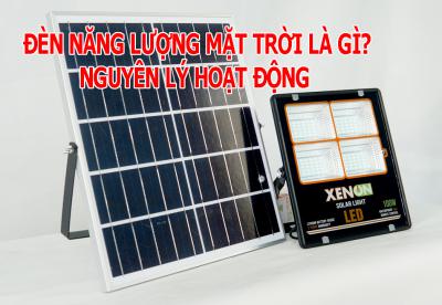 Đèn năng lượng mặt trời là gì và nguyên lý hoạt động của chúng?