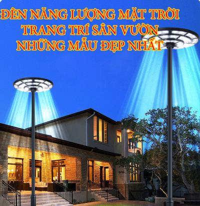 Đèn năng lượng mặt trời trang trí sân vườn: Những mẫu đẹp nhất