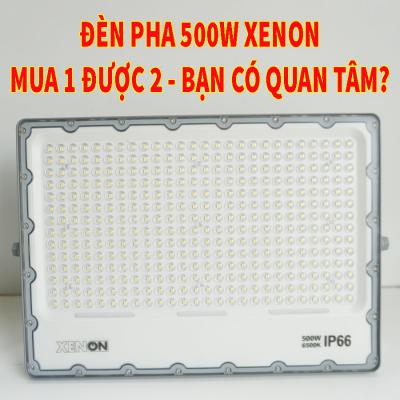 Đèn pha 500w Xenon – mua 1 nhận 2 – bạn có quan tâm không?