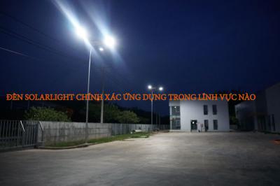 Đèn Solar light chính xác ứng dụng trong lĩnh vực nào?