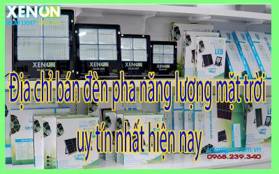 Địa chỉ  bán đèn pha năng lượng mặt trời uy tín nhất hiện nay