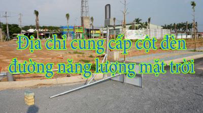 Địa chỉ cung cấp cột đèn đường năng lượng mặt trời