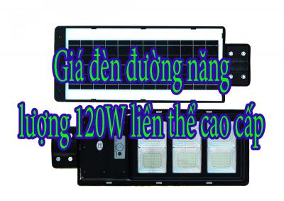 Giá đèn đường năng lượng 120W liền thể cao cấp