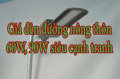 Giá đèn đường nông thôn 60W, 90W siêu cạnh tranh