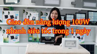 Giao đèn năng lượng 100W nhanh siêu tốc trong 1 ngày