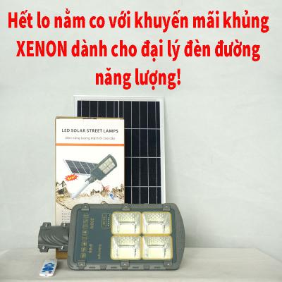 Hết lo tết nằm co với khuyến mãi khủng XENON dành riêng cho đại lý đèn đường năng lượng!