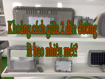 Khoảng cách giữa 2 đèn đường là bao nhiêu mét?