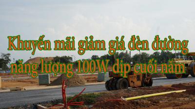 Khuyến mãi giảm giá đèn đường năng lượng 100W dịp cuối năm