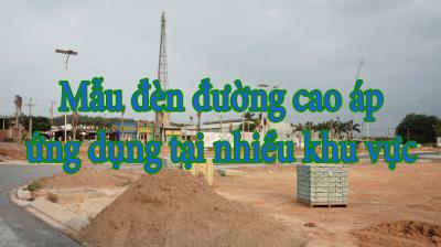 Mẫu đèn đường cao áp ứng dụng tại nhiều khu vực