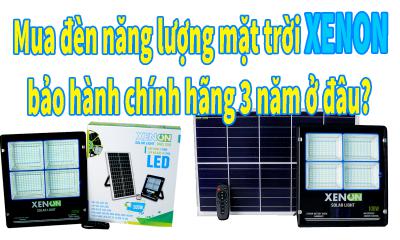 Mua đèn năng lượng mặt trời Xenon bảo hành chính hãng 3 năm ở đâu?