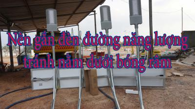 Nên gắn đèn đường năng lượng tránh nằm dưới bóng râm