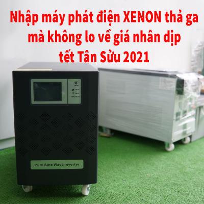 Nhập máy phát điện Xenon thả ga mà không lo về giá nhân dịp tết Tân Sửu 2021