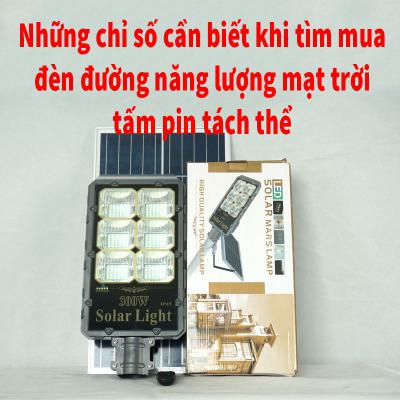 Những chỉ số cần biết khi tìm mua đèn đường dùng năng lượng của mặt trời tấm pin tách thể