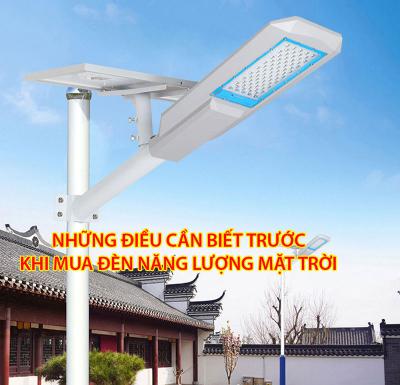 Những điều cần biết trước khi mua đèn năng lượng mặt trời