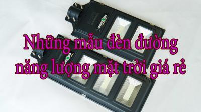 Những mẫu đèn đường năng lượng mặt trời giá rẻ