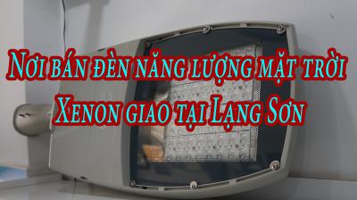 Nơi bán đèn năng lượng mặt trời Xenon giao tại Lạng Sơn chất lượng
