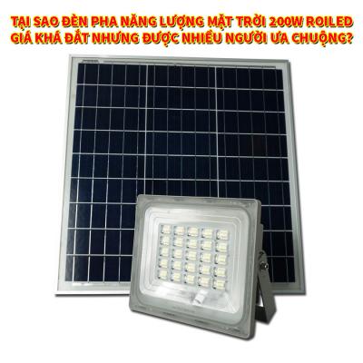 Tại sao đèn pha năng lượng mặt trời 200w Roiled giá khá đắt nhưng được nhiều người ưa chuộng?