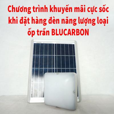Thông báo chương trình khuyến mãi khi đặt hàng đèn năng lượng loại ốp trần Blue Carbon “sốc” nhất năm