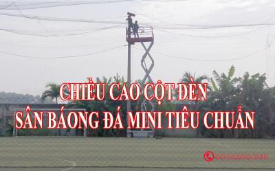 Thông tin tiêu chuẩn chiều cao cột đèn sân bóng đá