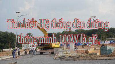 Tìm hiểu Hệ thống đèn đường thông minh 100W là gì?