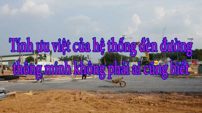 Tính ưu việt của hệ thống đèn đường thông minh không phải ai cũng biết