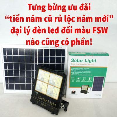 Tưng bừng ưu đãi “Tiễn năm cũ rủ lộc năm mới” – Đại lý đèn led đổi màu FSW nào cũng có phần!