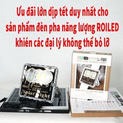Ưu đãi lớn dịp Tết duy nhất cho sản phẩm đèn pha năng lượng Roiled khiến các đại lý không thể bỏ lỡ