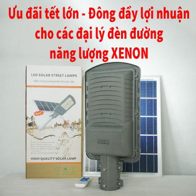 Ưu đãi Tết lớn - Đong đầy lợi nhuận cho đại lý đèn đường năng lượng XENON