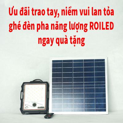 Ưu đãi trao tay, niềm vui lan tỏa, ghé đèn pha năng lượng Roiled, nhận ngay quà tặng