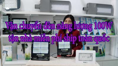 Vận chuyển đèn năng lượng 100W tận nhà miễn phí ship toàn quốc