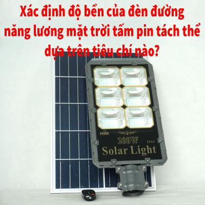 Xác định độ bền của đèn đường dùng năng lượng của mặt trời tấm pin tách thể dựa trên tiêu chí nào?